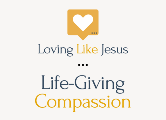 Life-Giving Compassion