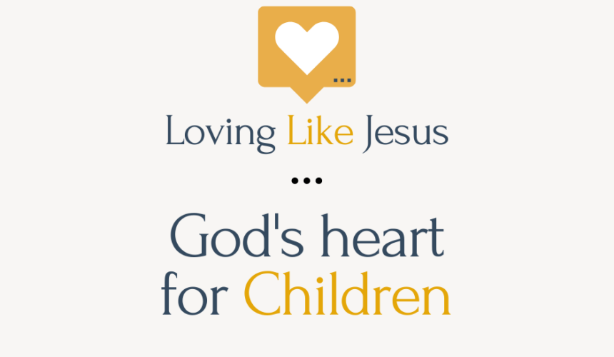 God’s Heart for Children