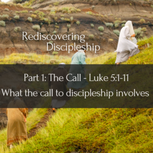 Rediscovering Discipleship Part 1