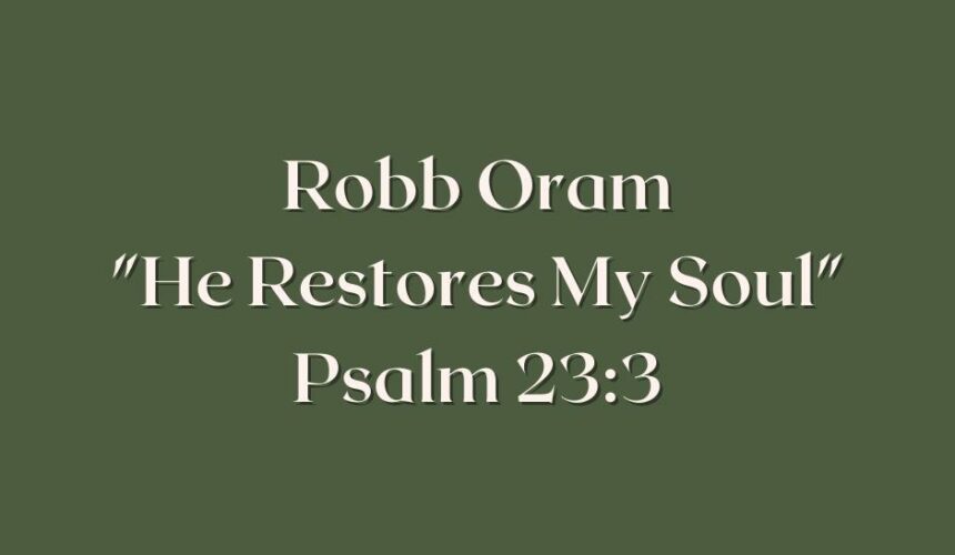 He Restores My Soul