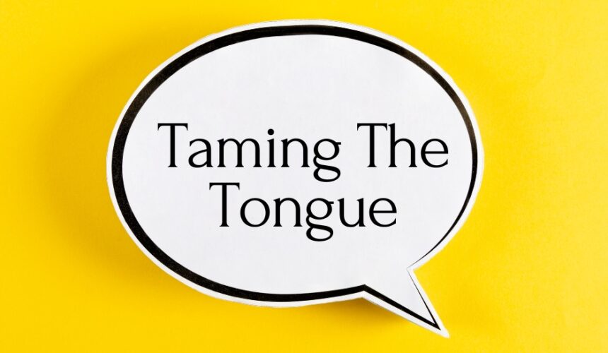 Taming The Tongue