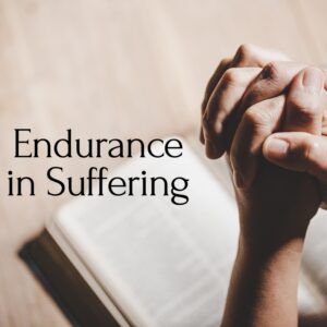 Endurance in Suffering