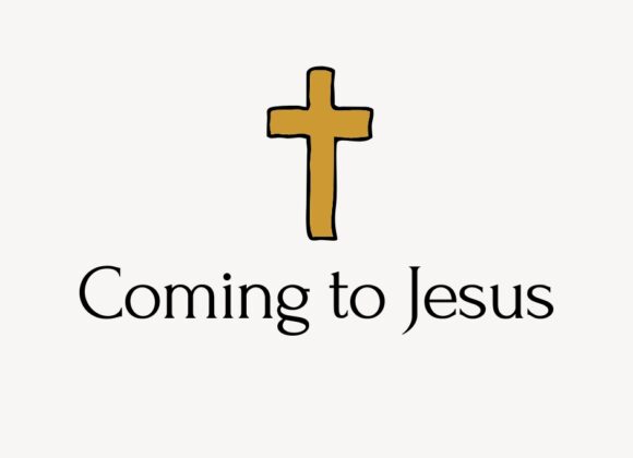 Coming to Jesus