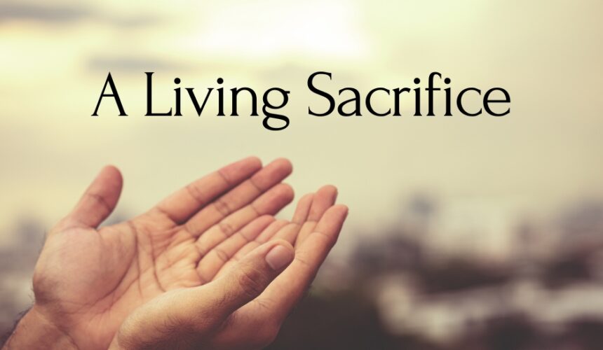 A Living Sacrifice