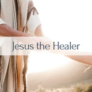 Jesus the Healer