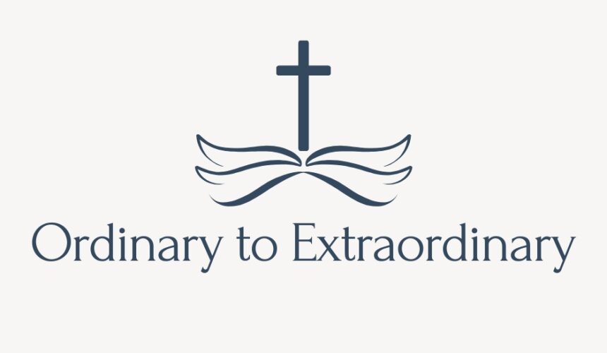 Ordinary to Extraordinary