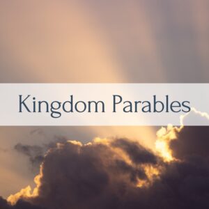 Kingdom Parables
