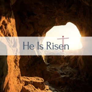 He Is Risen