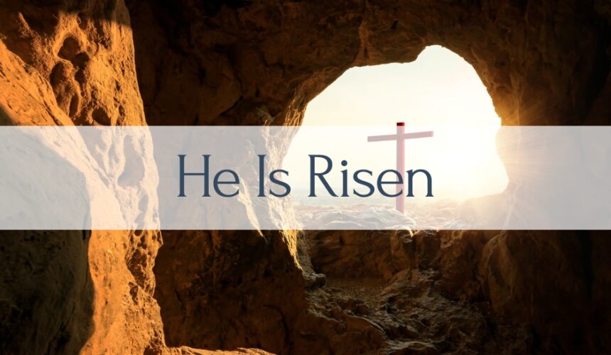 He Is Risen