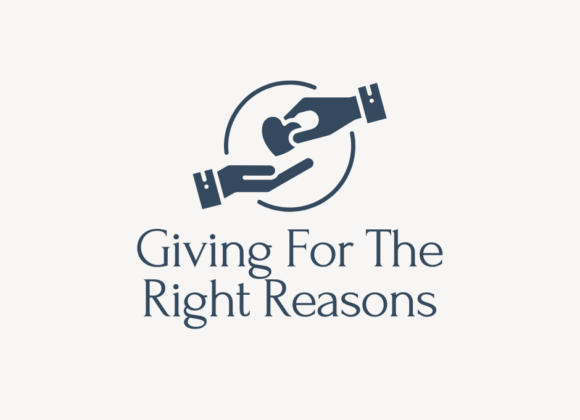 Giving For The Right Reasons