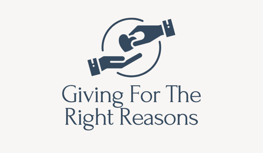 Giving For The Right Reasons