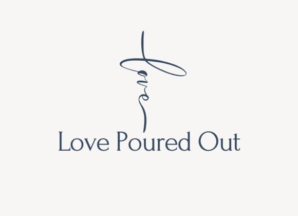 Love Poured Out Love Poured Out